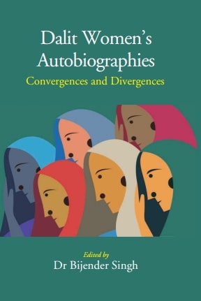 Dalit Women’s Autobiographies: Convergences and Divergences - Gyan Books