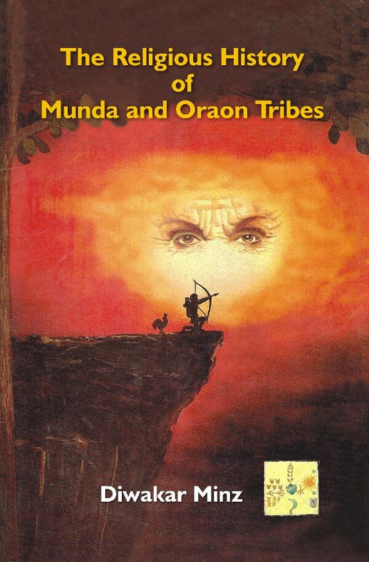 The Religious History of Munda and Oraon Tribes - Gyan Books
