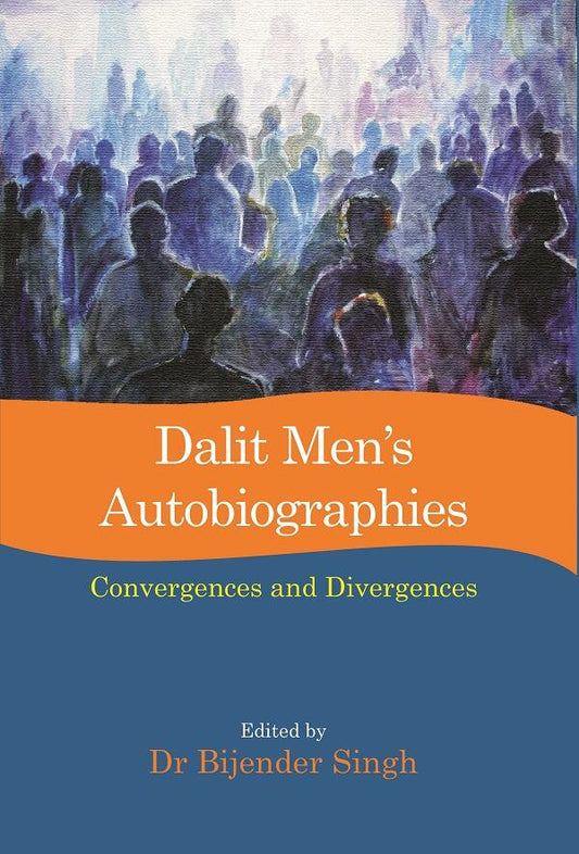 Dalit Men’s Autobiographies: Convergences and Divergences - Gyan Books