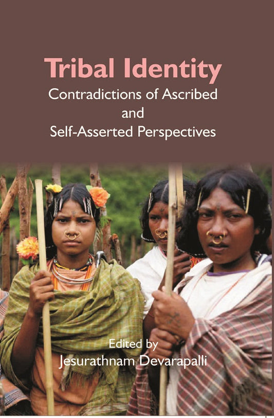 Tribal Identity: Contradictions of Ascribed and Self-Asserted Perspectives - Gyan Books Grab2Buy Gyan Books Grab2Buy