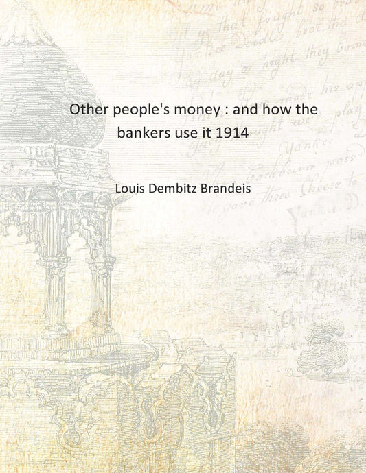 Other people's money : and how the bankers use it - Gyan Books