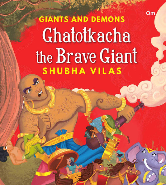 Giant and Demons : Ghatotkacha the Brave Giant - Om Books