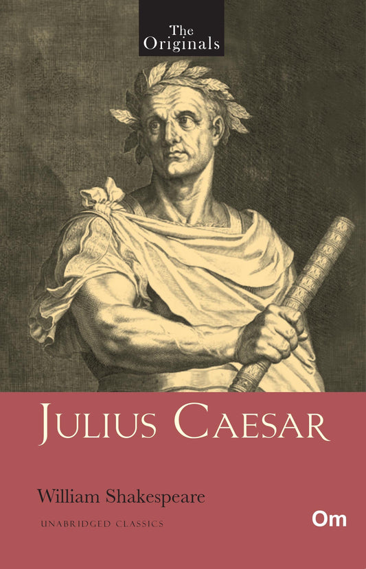 Julius Caesar - Unabridged Classics for William Shakespeare - The Originals by William ShakeSpeare - Om Books - Distacart