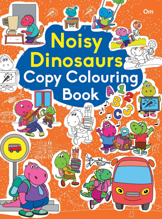 Noisy Dinosaurs Copy Colouring Book - Om Books - Swadesiicart