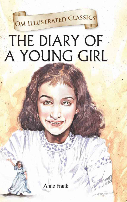 The Diary of a Young Girl : Om Illustrated Classics - Om Books Grab2Buy Om Books Grab2Buy