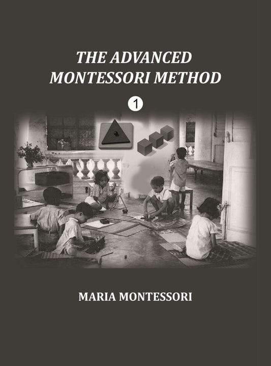 The Advanced Montessori Method 1st - Gyan Books