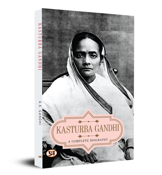 Kasturba Gandhi: A Complete Biography-A.K. Gandhi