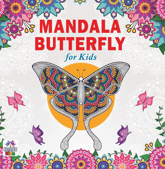 Mandala Butterfly Art Coloring Book For Kids | 30 Fun Butterfly Mandala Brain Activity Designs To Enhance Art Coloring, Drawing & Focus | High Quality Premium Paper | Perfect Gift For Children & Teens-Namaskar Kids