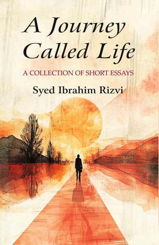 A Journey Called Life: A collection of short essays - Gyan Books