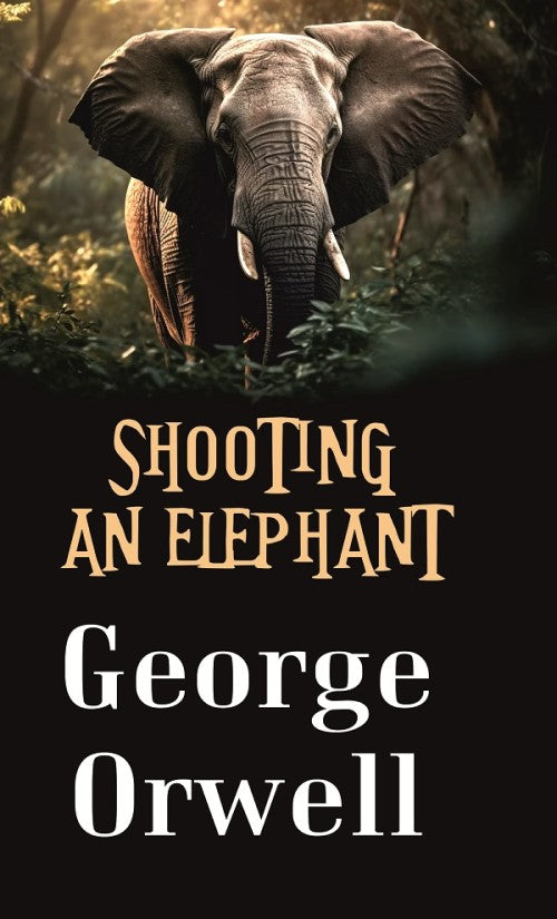 Shooting an Elephant - Gyan Books