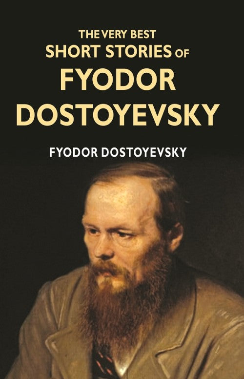 The Very Best Short Stories of Fyodor Dostoyevsky - Gyan Books