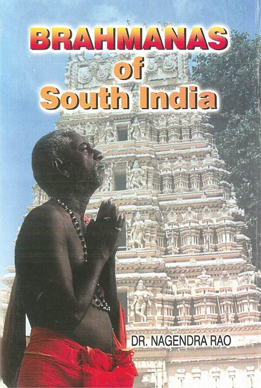 Brahmanas of South India: Historical and Tradition - Gyan Books