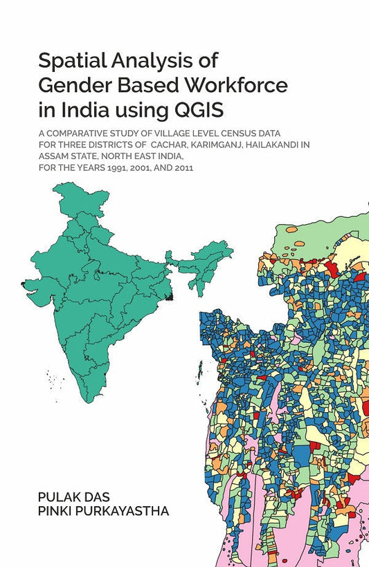 Spatial Analysis Of Gender Based Work Force In India Using Qgis A Comparative Study 1991 2001 2011 - Gyan Books
