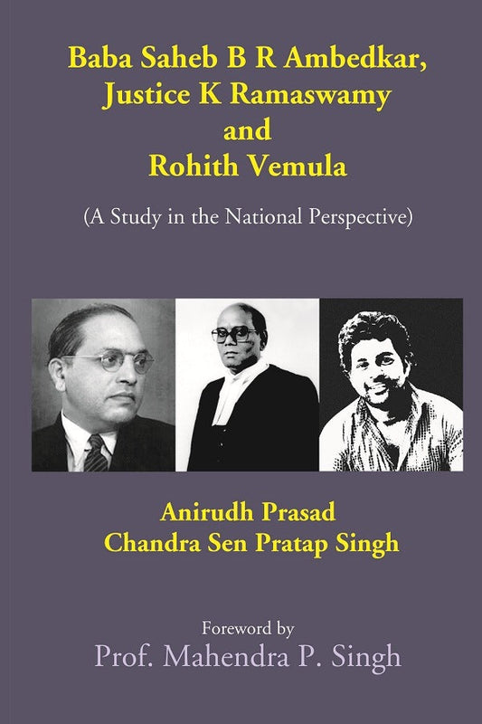 Baba Saheb B. R. Ambedkar, Justice K. Ramaswamy and Rohith Vemula (A Study in the National Perspective) - Gyan Books
