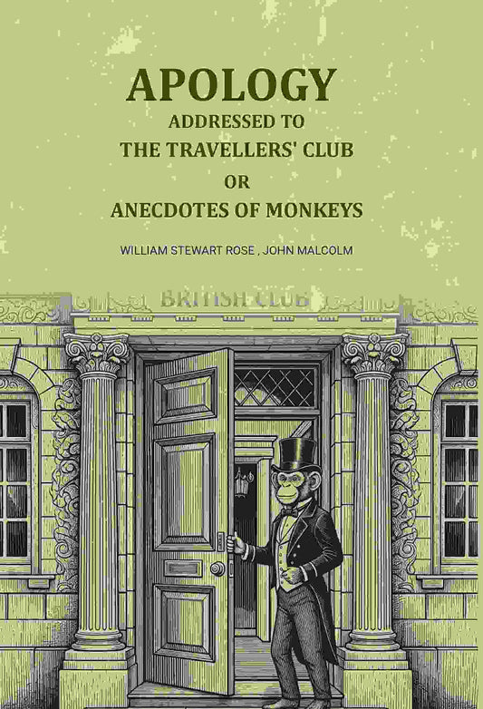 Apology addressed to the Travellers' club: Or Onecdotes of monkeys - Gyan Books
