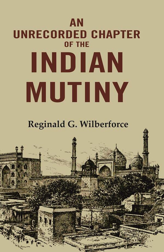 An Unrecorded Chapter of the Indian Mutiny - Gyan Books
