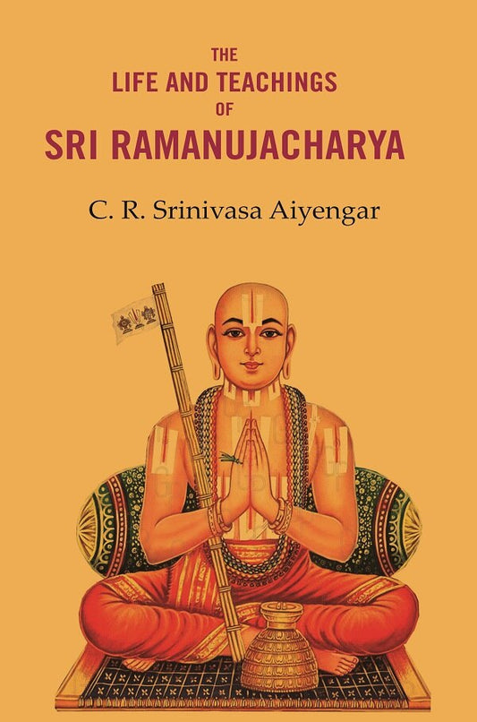 The Life and Teachings of Sri Ramanujacharya - Gyan Books