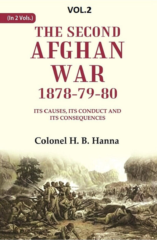 The Second Afghan War, 1878-79-80: Its Causes, its Conduct and its Consequences 2nd - Gyan Books