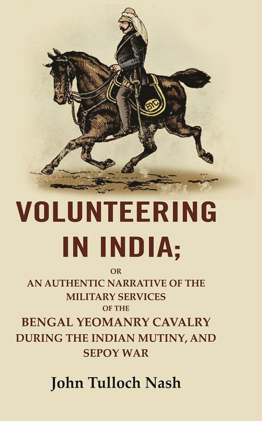unteering In India: Or An Authentic Narrative Of The Military Services Of The Bengal Yeomanry Cavalry Vol - Gyan Books Grab2Buy Gyan Books Grab2Buy