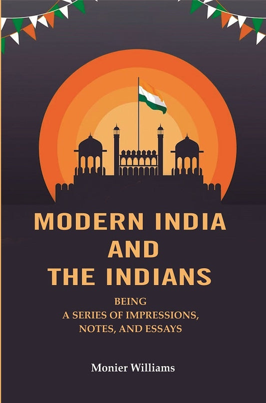 Modern India And The Indians: Being a Series of Impressions, Notes, and Essays - Gyan Books