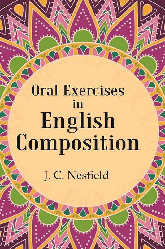 Oral Exercises in English Composition - Gyan Books