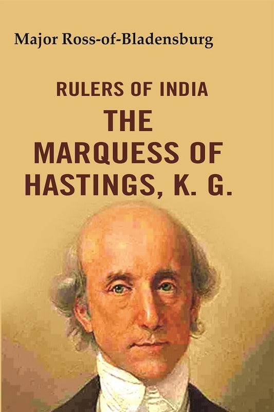 Rulers of India: The Marquess of Hastings, K. G. - Gyan Books