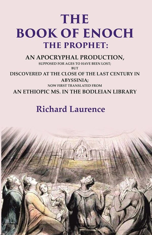 The Book Of Enoch The Prophet: An Apocryphal Production, Supposed For Ages To Have Been Lost; But - Gyan Books Grab2Buy Gyan Books Grab2Buy