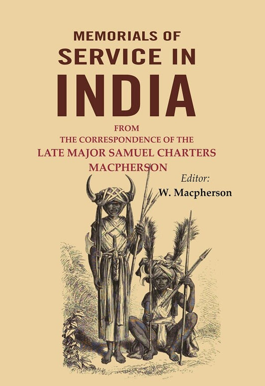 Memorials of Service in India: From the Correspondence of the Late Major Samuel Charters Macpherson - Gyan Books