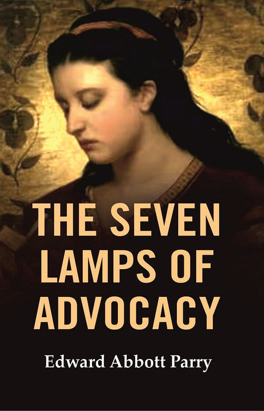 The Seven Lamps of Advocacy - Gyan Books