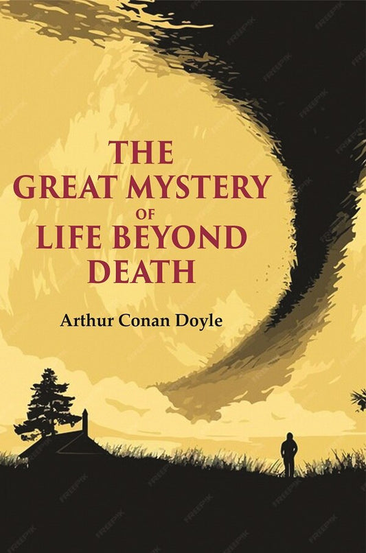 The Great Mystery of Life Beyond Death - Gyan Books