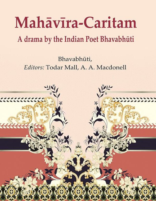 MahāvīraCaritam: A drama by the Indian Poet Bhavabhūti - Gyan Books