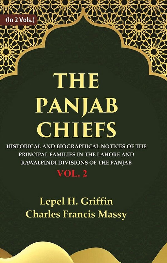 The Panjab Chiefs: Historical and Biographical Notices of the Principal Families in the Lahore and Rawalpindi Divisions of the Panjab 2nd - Gyan Books
