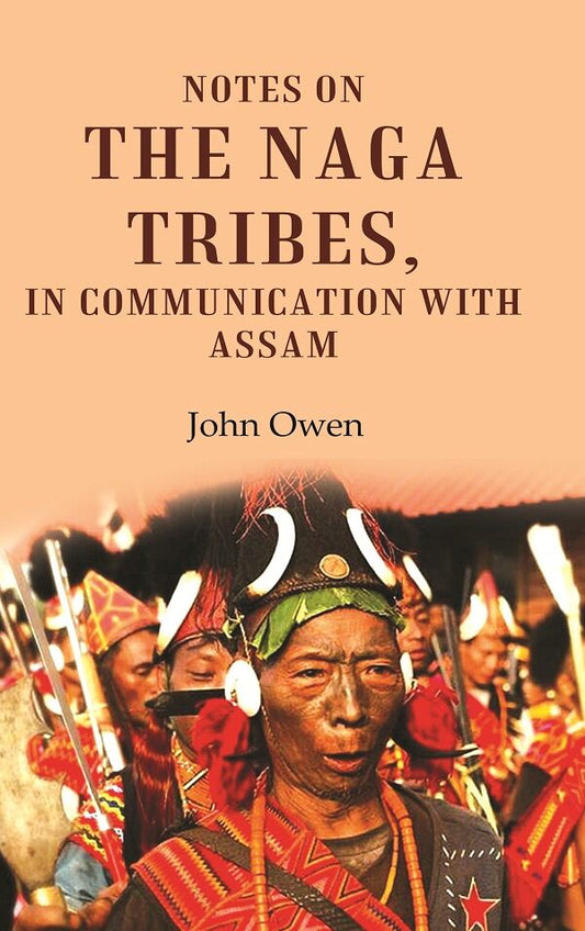 Notes on the Naga Tribes, in Communication with Assam - Gyan Books