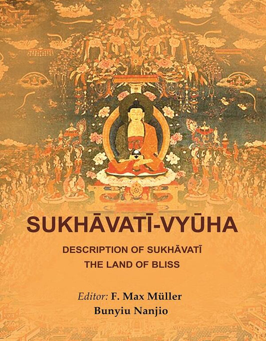 Sukhāvatī-Vyūha: Description of Sukhāvatī the Land of Bliss - Gyan Books