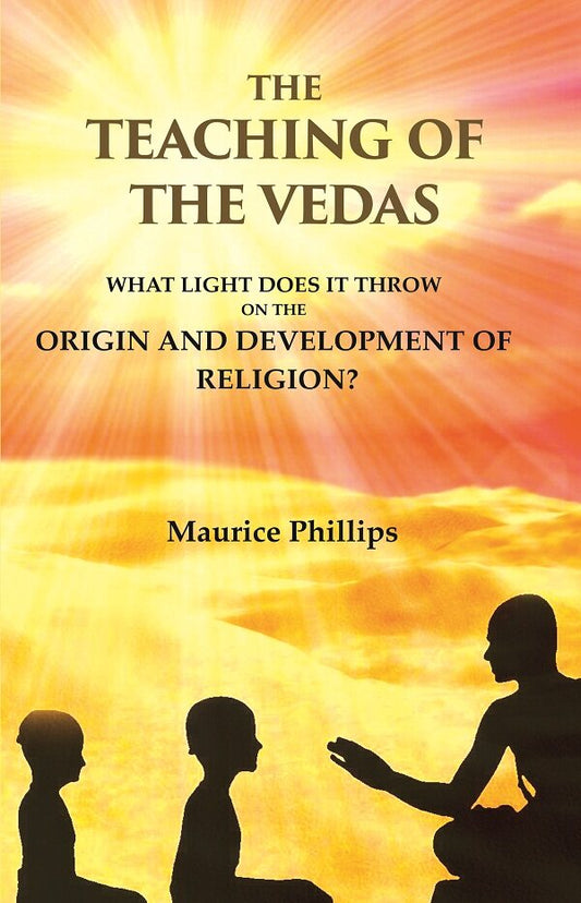 The Teaching of the Vedas: What Light does it throw on the Origin and Development of Religion? - Gyan Books