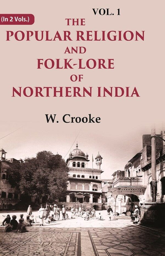 The Popular Religion and Folk-Lore of Northern India 1st - Gyan Books
