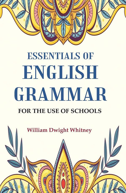 Essentials of English Grammar: For the Use of Schools - Gyan Books