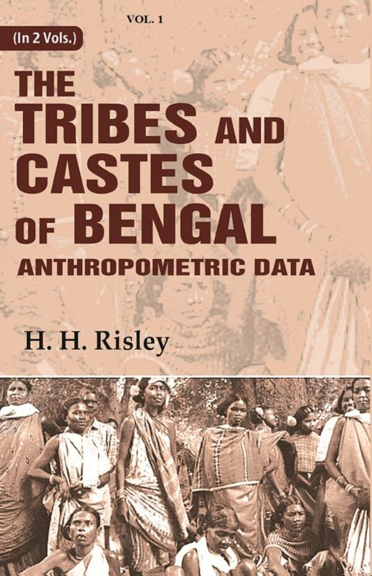 Tribes and Castes of Bengal: Anthropometric Data 1st - Gyan Books