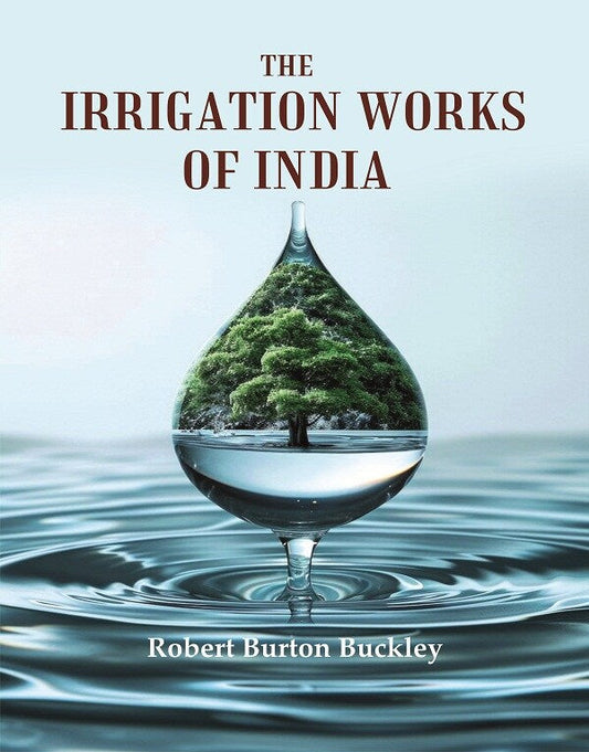 The Irrigation Works of India - Gyan Books