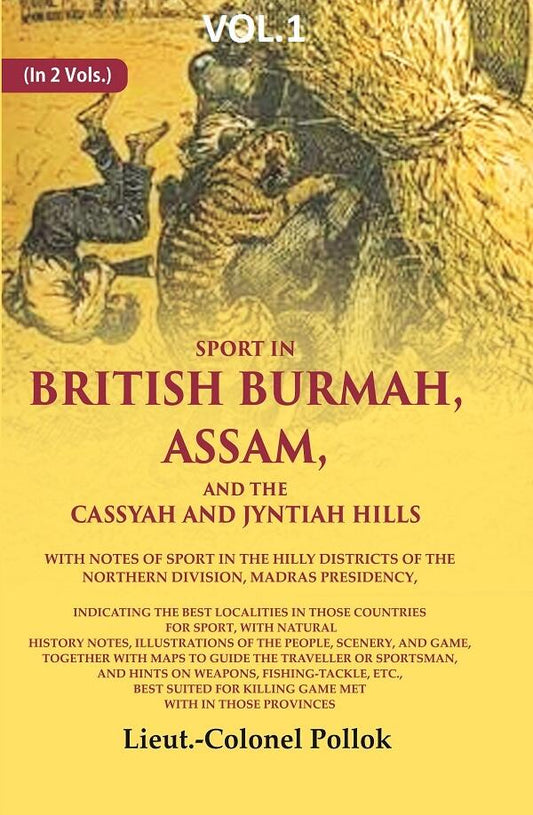 Sport In British Burmah, Assam, And The Cassyah And Jyntiah Hills: With Notes Of Sport In The Hilly - Gyan Books
