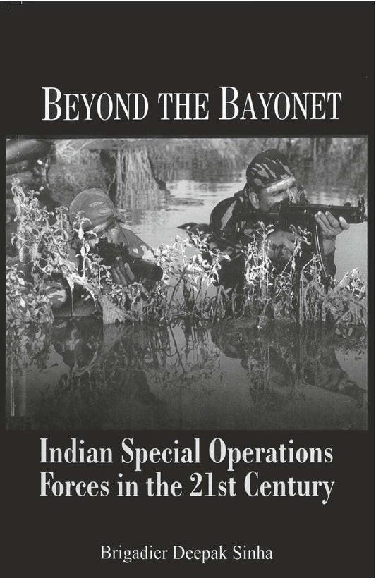 Beyond the Bayonet Indian Special Operations Forces in the 21St Century - Gyan Books