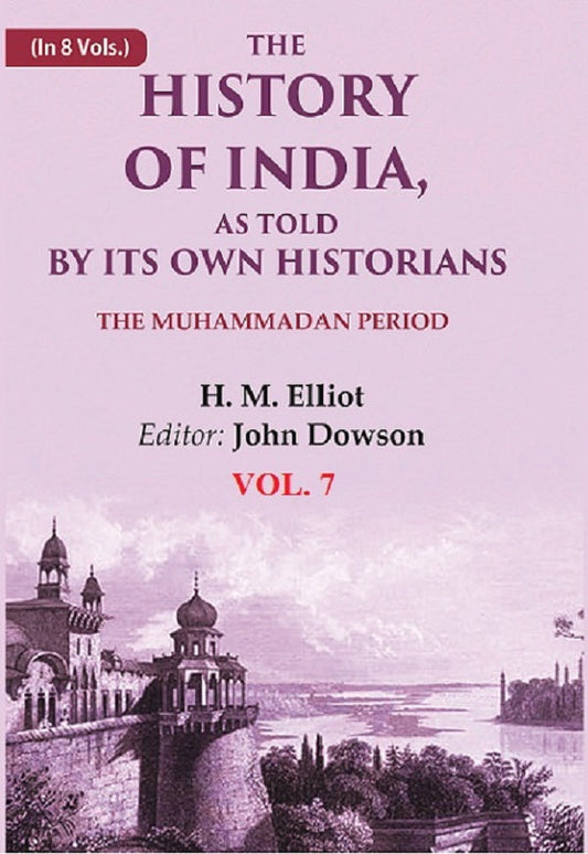 The History of India, as Told by its Own Historians: The Muhammadan Period 7th - Gyan Books Grab2Buy Gyan Books Grab2Buy