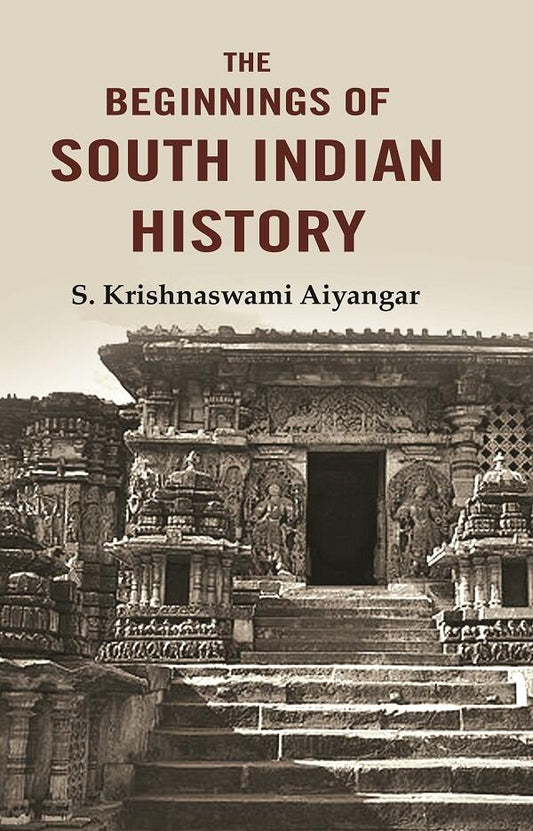 The Beginnings of South Indian History - Gyan Books