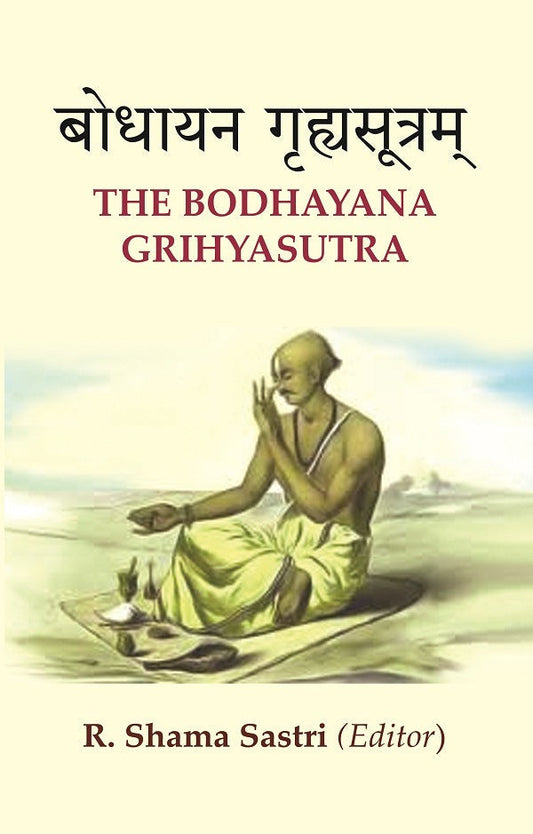 बोधायन गृह्यसूत्रम्: The Bodhayana Grihyasutra - Gyan Books