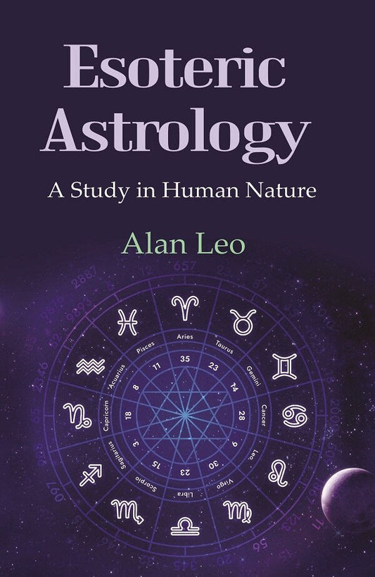 Esoteric Astrology: A Study in Human Nature - Gyan Books