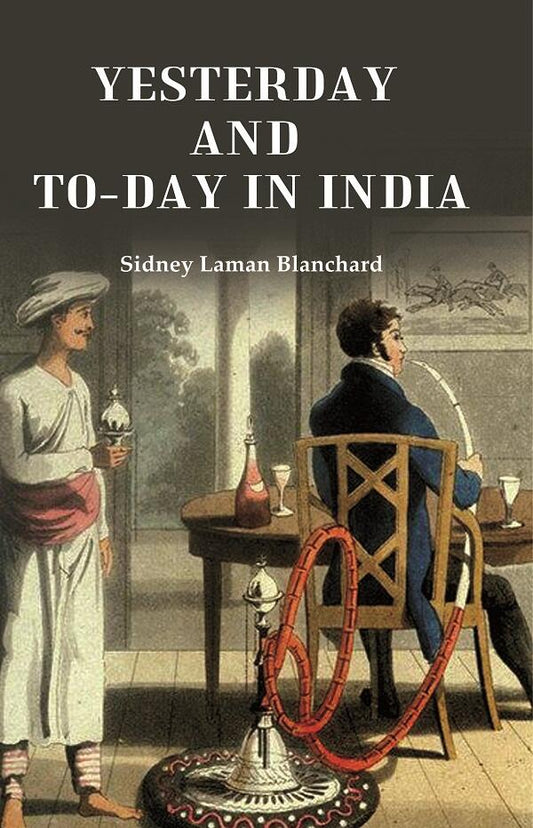 Yesterday and To-day in India - Gyan Books
