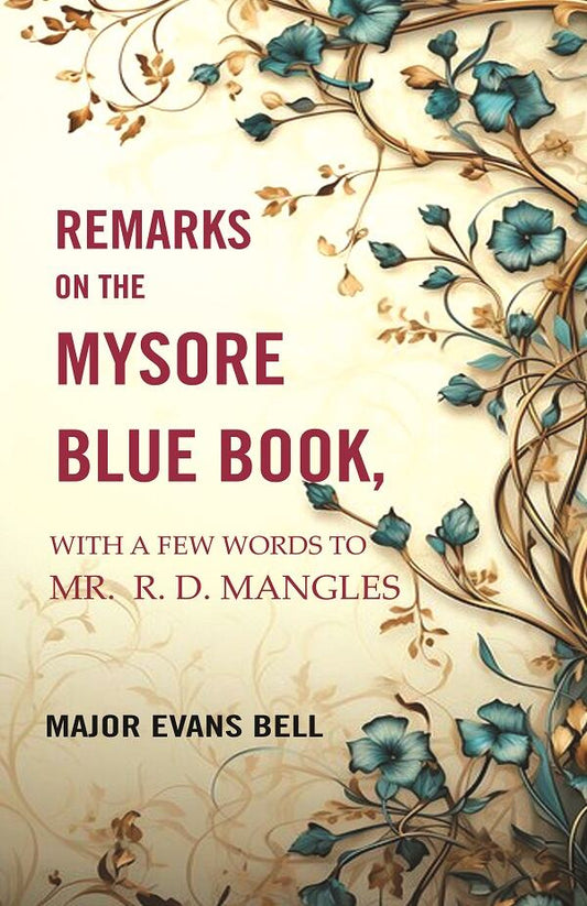 Remarks on the Mysore Blue Book: With A Few Words To Mr. R. D. Mangles - Gyan Books