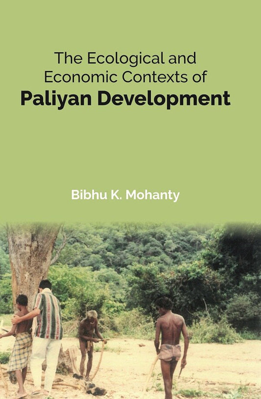 The Ecological and Economic Contexts of Paliyan Development - Gyan Books Grab2Buy Gyan Books Grab2Buy
