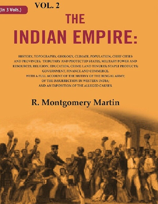 The Indian Empire: History, Topography, Geology, Climate, Population, Chief Cities And Provinces; Tributary - Gyan Books