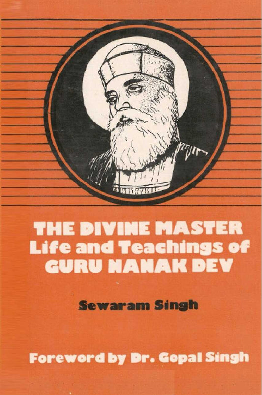The Divine Master Life and Teachings of Guru Nanak Dev - Gyan Books